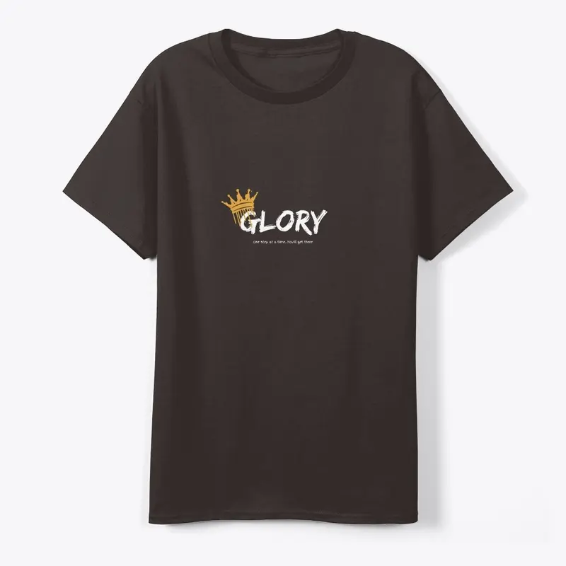 Glory/ one step at a time. T-shirt / 