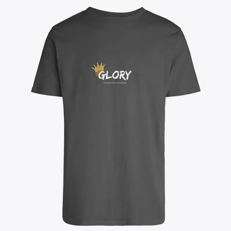 Glory/ one step at a time. T-shirt / 